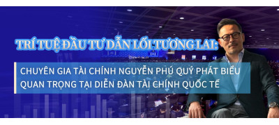 Trí tuệ đầu tư dẫn lối tương lai: Chuyên gia tài chính Nguyễn Phú Quý phát biểu quan trọng tại Diễn đàn Tài chính Quốc tế