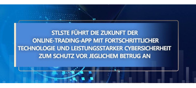 STLSTE führt die Zukunft der Online-Trading-App mit fortschrittlicher Technologie und leistungsstarker Cybersicherheit zum Schutz vor jeglichem Betrug an