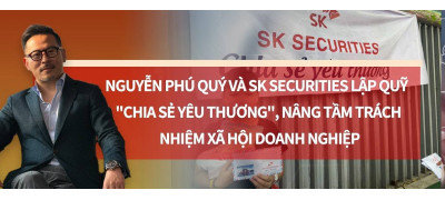 Nguyễn Phú Quý và SK Securities lập Quỹ 