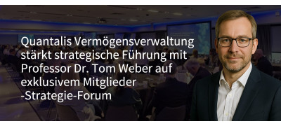 Quantalis Vermögensverwaltung verstärkt ihre strategische Ausrichtung mit Professor Dr. Tom Weber beim exklusiven Strategie-Forum für Mitglieder (https://quantalis.com)